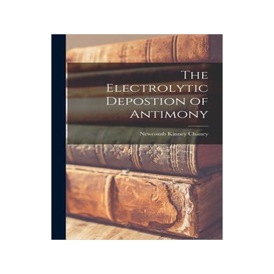 [预订]The Electrolytic Depostion of Antimony 9781018958873