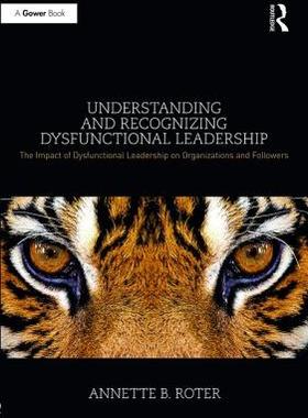 预订 Understanding and Recognizing Dysfunctional Leadership