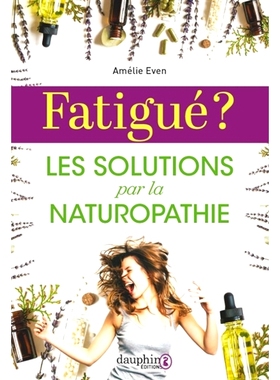 预订 Fatigué ? : les solutions par la naturopathie 疲劳 ？ ：通过自然疗法解决: 9782716318051