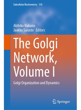 预订 The Golgi Network, Volume I: Golgi Organization and Dynamics 高尔基体网络 第1卷：高尔基体组织与动力学: 978303206935