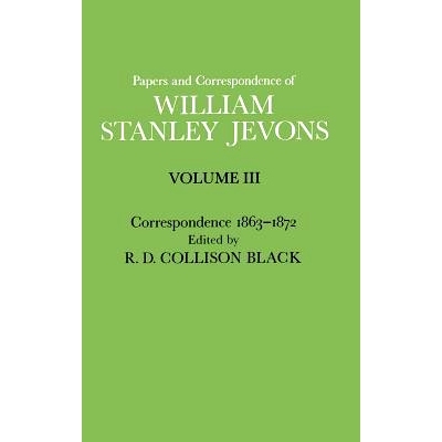 预订 Papers and Correspondence of William Stanley Jevons: Volume 3: Correspondence, 1863-1872: 9780333102534