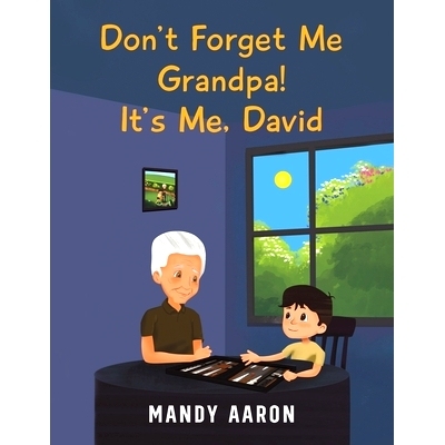 预订 Don’t Forget Me Grandpa! It’s Me, David: 9781398476509