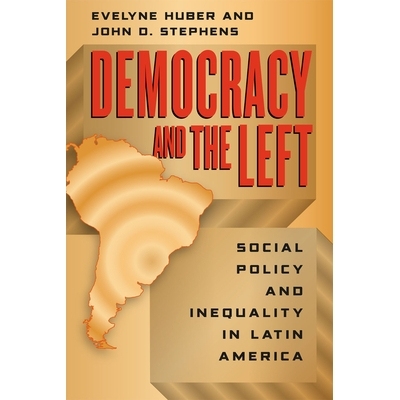 预订 Democracy and the Left: Social Policy and Inequality in Latin America 民主与左翼：拉丁美洲的社会政策与不平等（平装