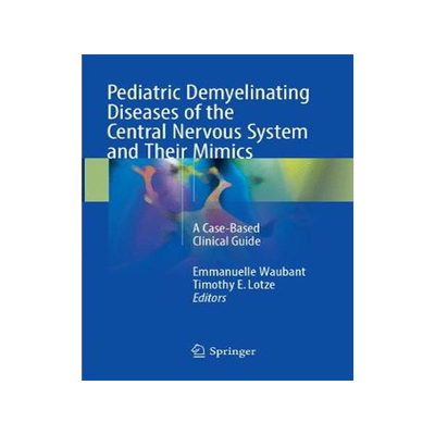 预订 Pediatric Demyelinating Diseases of the Central Nervous System and Their Mimics