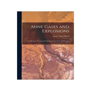 [预订]Mine Gases and Explosions: Text-Book for Schools and Colleges and for General Reference 9781018447230
