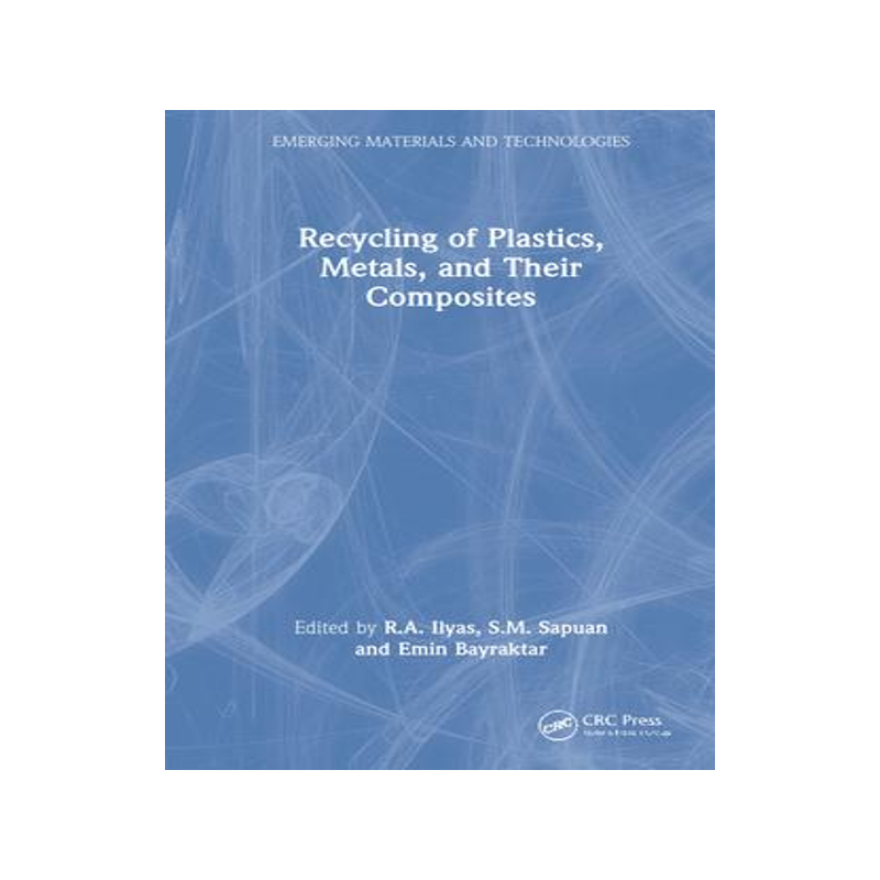 [预订]Recycling of Plastics, Metals, and Their Composites 9780367708474