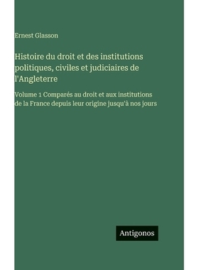 预订 Histoire du droit et des institutions politiques, civiles et judiciaires de l’Angleterre: Volume 1 Comparés au dr