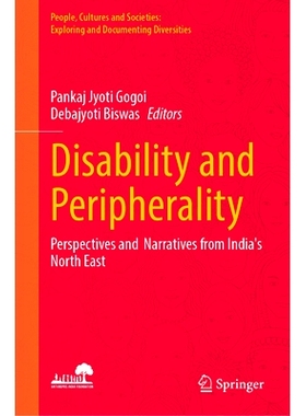 预订 Disability and Peripherality: Perspectives and Narratives from India’s North East 残疾与外围：来自印度东北部的展望