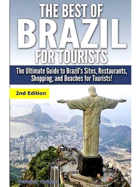 预订 The Best of Brazil for Tourists: The Ultimate Guide to Brazil’s Sites, Restaurants, Shopping, and Beaches for Tour