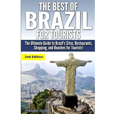 预订 The Best of Brazil for Tourists: The Ultimate Guide to Brazil’s Sites, Restaurants, Shopping, and Beaches for Tour