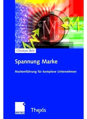 预订 Spannung Marke: Markenführung für komplexe Unternehmen 张力品牌-复杂公司的品牌管理: 9783834902245
