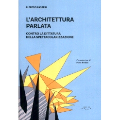 预订 L’architettura parlata : contro la dittatura della spettacolarizzazione: 9788862429535