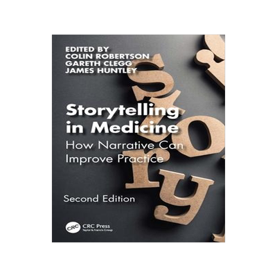 [预订]Storytelling in Medicine: How Narrative Can Improve Practice 9781032490670