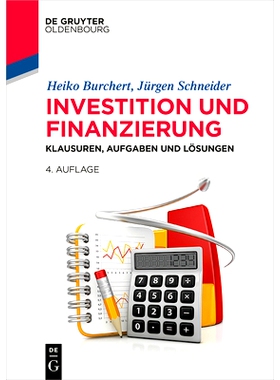 预订 Investition und Finanzierung: Klausuren, Aufgaben und Lösungen 投融资：考试、任务和解决方案: 9783111261621