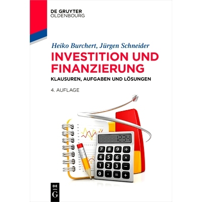 预订 Investition und Finanzierung: Klausuren, Aufgaben und Lösungen 投融资：考试、任务和解决方案: 9783111261621