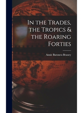 预订 In the Trades, the Tropics & the Roaring Forties: 9781016393690