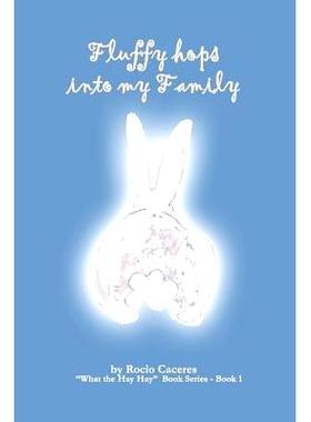 预订 Fluffy hops into my family!: What the Hay Hay Book Series: 9781544786315