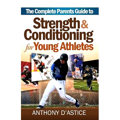 预订 The Complete Parents Guide To Strength & Conditioning for Young Athletes: 9781539579151