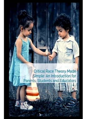 预订 Critical Race Theory Made Simple: An Introduction for Parents, Students and Educators: 9798397868358