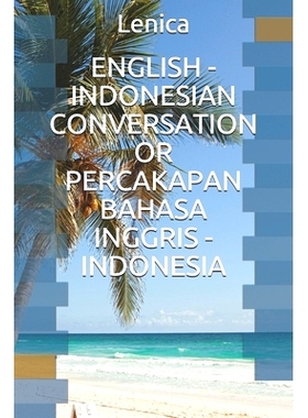 预订 English - Indonesian Conversation or Percakapan Bahasa Inggris - Indonesia: 9798742538837