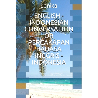 预订 English - Indonesian Conversation or Percakapan Bahasa Inggris - Indonesia: 9798742538837