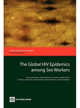 预订 The Global HIV Epidemics among Sex Workers 全球艾滋病毒疫情性工作者中的发展方向: 9780821397749