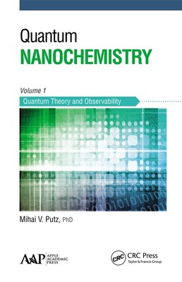 【预订】Quantum Nanochemistry, Volume One: Quantum Theory and Observability 9781774630990