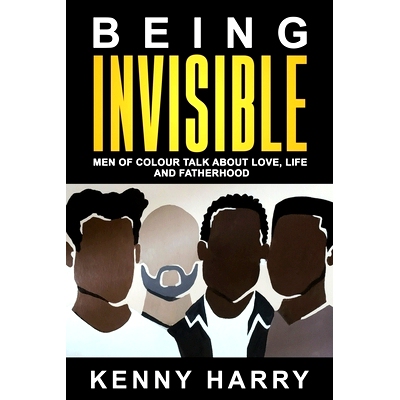 预订 Being Invisible: Men of Colour Talk About Love, Life, and Fatherhood: 9781913674861