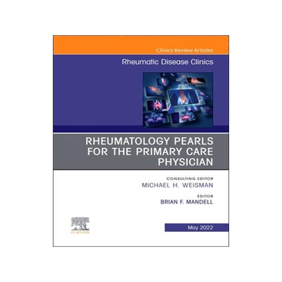[预订]Rheumatology Pearls for the Primary Care Physician, an Issue of Rheumatic Disease Clinics of North A 9780323939195