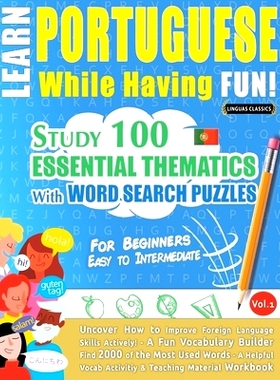 预订 Learn Portuguese While Having Fun! - For Beginners: EASY TO INTERMEDIATE - STUDY 100 ESSENTIAL THEMATICS WITH WORD