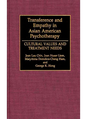 预订 Transference and Empathy in Asian American Psychotherapy: Cultural Values and Treatment Needs: 9780275944933