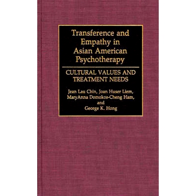 预订 Transference and Empathy in Asian American Psychotherapy: Cultural Values and Treatment Needs: 9780275944933