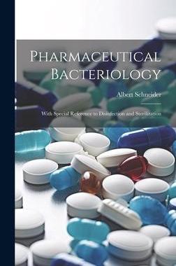 [预订]Pharmaceutical Bacteriology: With Special Reference to Disinfection and Sterilization 9781020287084