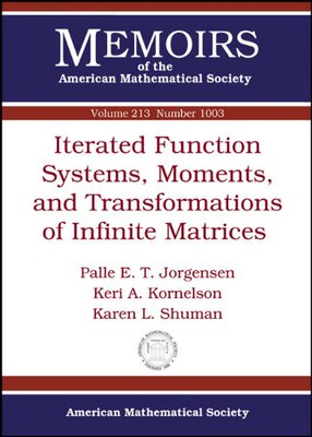 【预售】Iterated Function Systems, Moments, and Transformations of Infinite Matrices