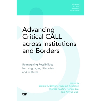 预订 Advancing Critical Call Across Institutions and Borders: Reimagining Possibilities for Languages, Literacies, and C