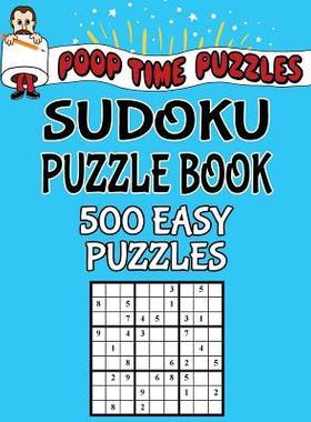 [预订]Poop Time Puzzles Sudoku Puzzle Book, 500 Easy Puzzles: Work Them Out With a Pencil, You’ll Feel S 9781542501088