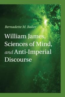 [预订]William James, Sciences of Mind, and Anti-Imperial Discourse 9781107554870