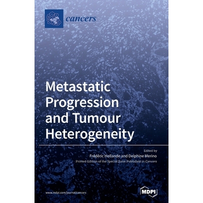 预订 Metastatic Progression and Tumour Heterogeneity: 9783039288533