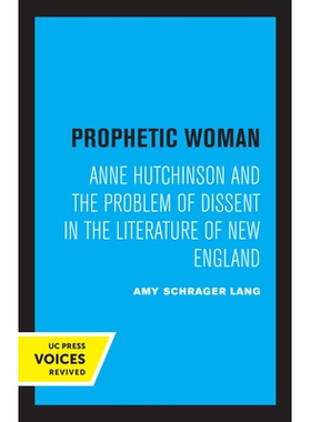 预订 Prophetic Woman: Anne Hutchinson and the Problem of Dissent in the Literature of New England 预言中的女人：安妮·哈
