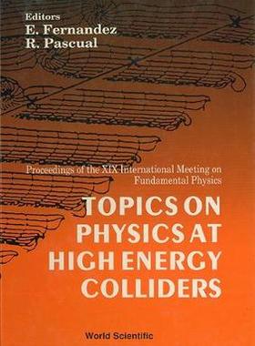 【预订】TOPICS ON PHYSICS AT HIGH ENERGY COLLIDERS - PROCEEDINGS OF THE XIX INTERNATIONAL MEETING ON FUNDAMENTAL P...