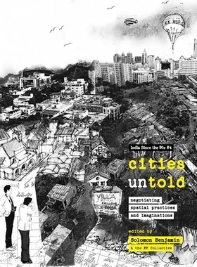 预订 Cities Untold - Negotiating Spatial Practices and Imaginations 未解之城——空间实践与想象的交融: 9788195639281