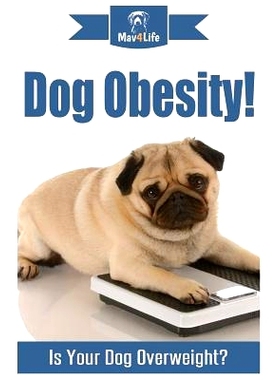 预订 Dog Obesity!: Is Your Dog Overweight?: 9781978407749