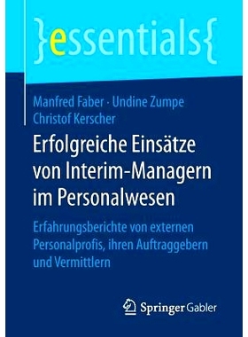 预订 Erfolgreiche Einsätze von Interim-Managern im Personalwesen: Erfahrungsberichte von externen Personalprofis, ihren