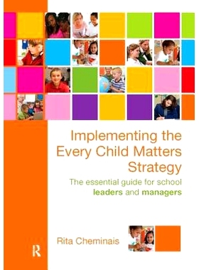 预订 Implementing the Every Child Matters Strategy: The Essential Guide for School Leaders and Managers: 9781138180048