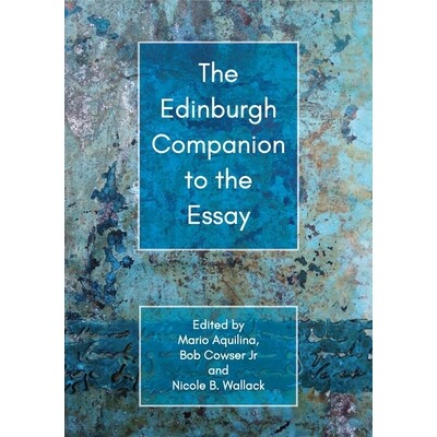 预订 The Edinburgh Companion to the Essay 爱丁堡散文指南: 9781474486026