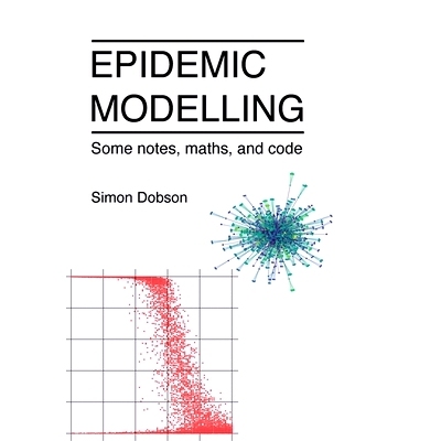 预订 Epidemic modelling - Some notes, maths, and code: 9781838535650