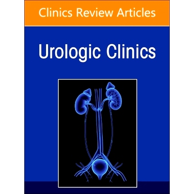 预订 Infections in Urology, An Issue of Urologic Clinics of North America: 9780443294945