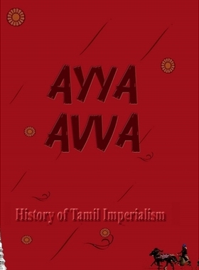预订 Ayya Avva: History of Tamil Imperialism: 9798900239927