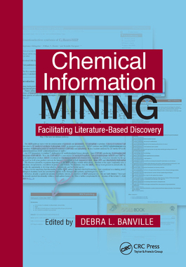 【预订】Chemical Information Mining: Facilitating Literature-Based Discovery