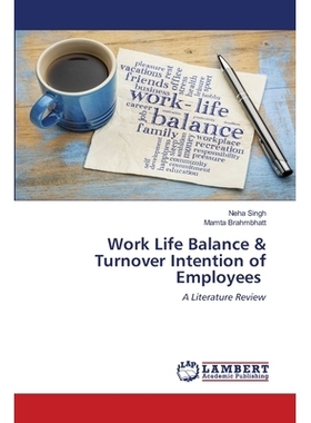 预订 Work Life Balance & Turnover Intention of Employees 工作生活平衡与员工离职意向: 9786202801225